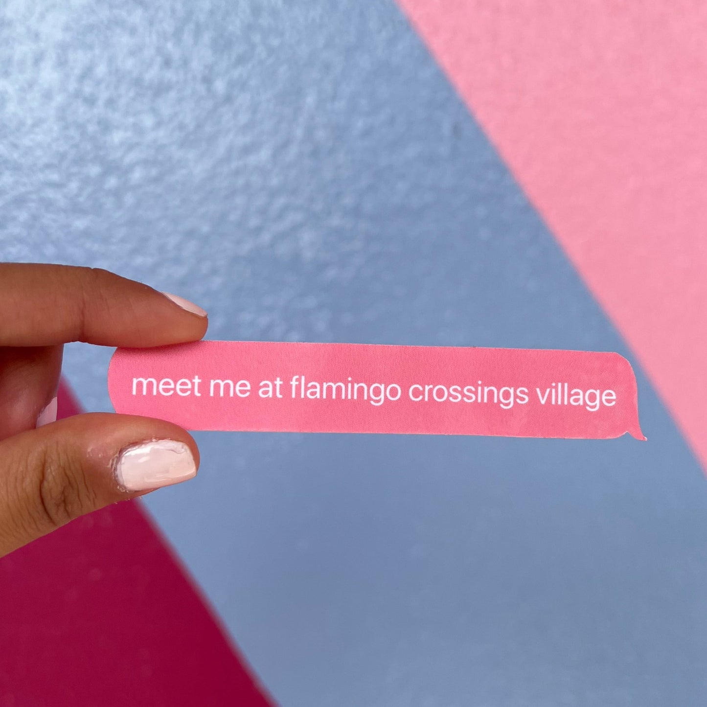 Meet me at Flamingo Crossings Village Glossy Text Message Sticker
