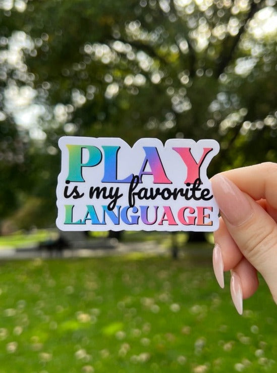 Play is My Favorite Language Glossy Sticker