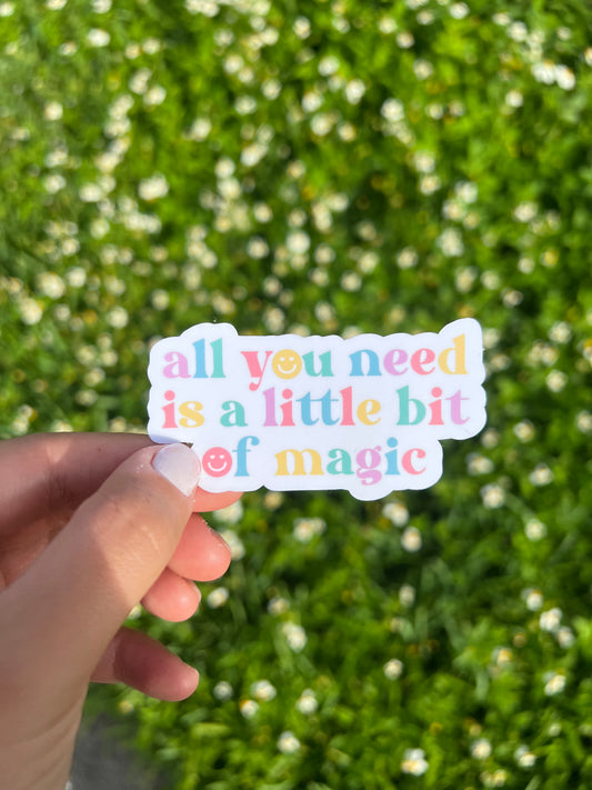 All You Need Is A Little Bit Of Magic Rainbow Glossy Sticker