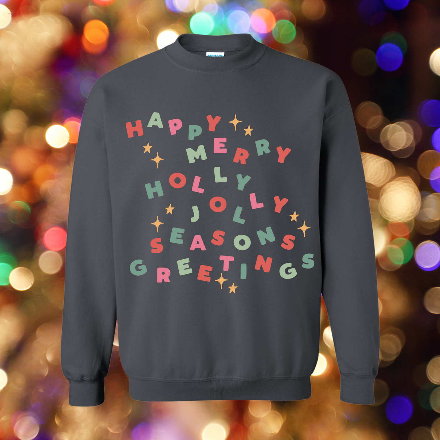 Happy Merry Holly Jolly Seasons Greetings Crewneck